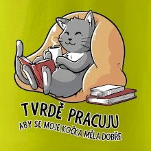 Tvrdě pracuju, aby se kočka měla dobře