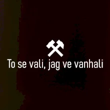 To se vali, jag ve vanhali
