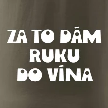 Za to dám ruku do vína