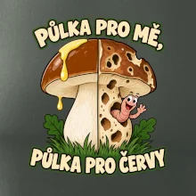 Půlka pro mě, půlka pro červy