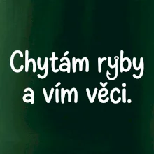 Chytám ryby a vím věci