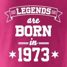 Legends are born in 1973