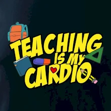 Teaching is my cardio