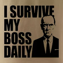 I survive my boss daily I survive my boss daily