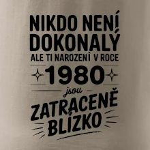 Nikdo není dokonalý ale ti narození v roce 1980 jsou zatraceně blízko