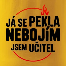 Já se pekla nebojím, jsem učitel