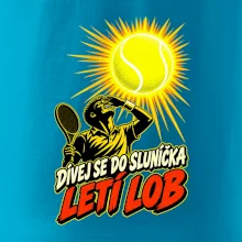 Dívej se do sluníčka letí lob