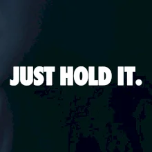 Just hold it