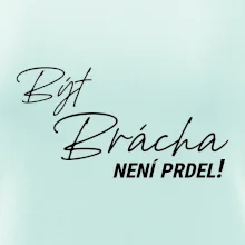 Být brácha není prdel