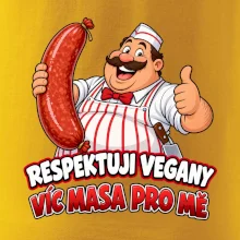 Respektuji vegany víc masa pro mě