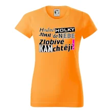 Hodné holky jdou do nebe, zlobivé kam chtějí!