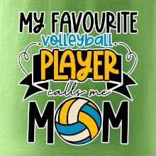 My favourite volleyball player calls me mom