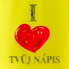 I love malované srdce - vlastní nápis