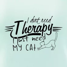 I dont need therapy - i need my cat