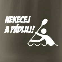 Nekecej a pádluj