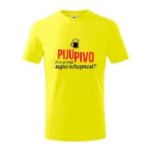 Já piju pivo - tvoje superschopnost? rovný nápis