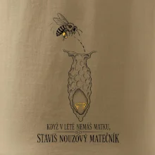 Když v létě nemáš matku stavíš nouzový matečník