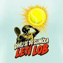 Dívej se do sluníčka letí lob
