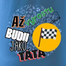 Až vyrostu budu jako táta - závodník