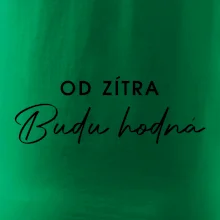 Od zítra budu hodná