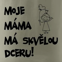 Moje máma má skvělou dceru