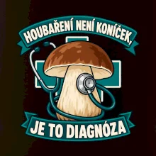 Houbaření není koníček, je to diagnóza