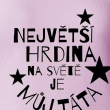 Nejvetší hrdina na Světě je můj táta