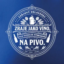 Zraje jako víno, fuguje na pivo