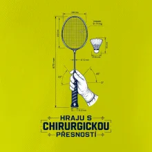 Badminton chirurgická přesnost