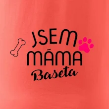 Jsem máma Baseta