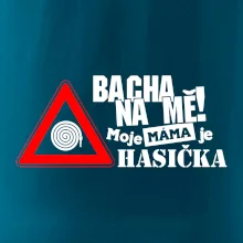 Bacha na mě! Moje máma je hasička
