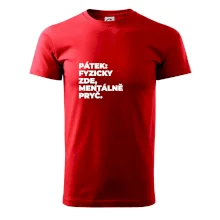 PÁTEK: FYZICKY ZDE, MENTÁLNĚ PRYČ.