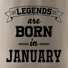 Legends are born in January
