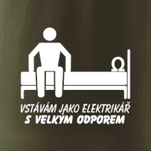 Vstávám jako elektrikář s velkým odporem