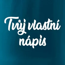 Tvuj vlastní nápis psací