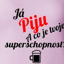 Já piju - tvoje superschopnost? šikmý nápis