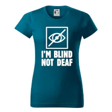 I'm blind not deaf