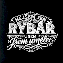 Nejsem jen rybář, jsem umělec