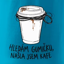 Hledám gumičku našla jsem kafe