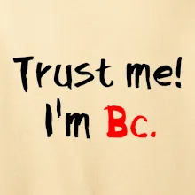Trust me I´m  Bc. / Věř mi jsem Bc.