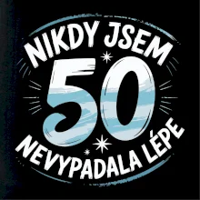 Nikdy jsem nevypadal lépe 50