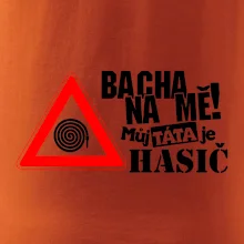 Bacha na mě! Můj táta je hasič