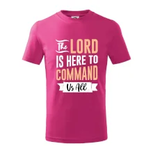 The lord is here to command us all