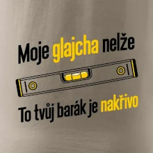 Moje glajcha nelže barák je nakřivo