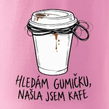 Hledám gumičku našla jsem kafe