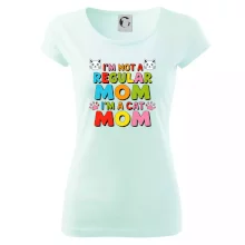 I'm not a regular mom I'm a cat mom