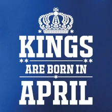 Kings are born in April Kings are born in April