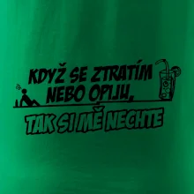 Když se ztratím nebo opiju, tak si mě nechte