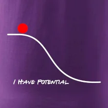 I have potential I have potential