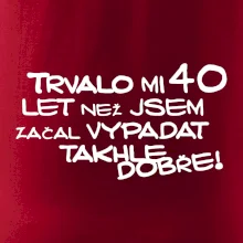 Trvalo mi 40 let než jsem začal vypadat takhle dobře
